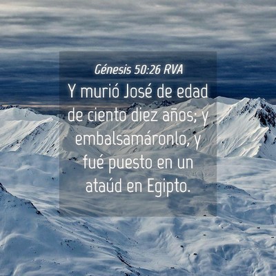 Picture 04 - Génesis 50:26 RVA - Y murió José de edad de ciento diez años; y - Bible Verse Picture