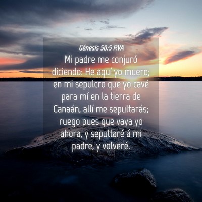Picture 04 - Génesis 50:5 RVA - Mi padre me conjuró diciendo: He aquí yo muero; - Bible Verse Picture