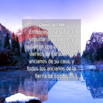 Picture 04 - Génesis 50:7 RVA - Entonces José subió á sepultar á su padre; y - Bible Verse Picture