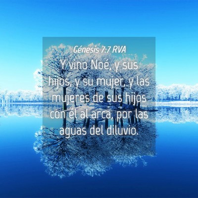 Picture 04 - Génesis 7:7 RVA - Y vino Noé, y sus hijos, y su mujer, y las - Bible Verse Picture