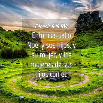 Picture 04 - Génesis 8:18 RVA - Entonces salió Noé, y sus hijos, y su mujer, y - Bible Verse Picture
