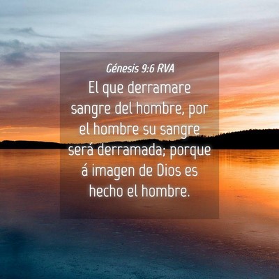 Picture 04 - Génesis 9:6 RVA - El que derramare sangre del hombre, por el hombre - Bible Verse Picture