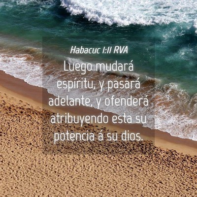 Picture 04 - Habacuc 1:11 RVA - Luego mudará espíritu, y pasará adelante, y - Bible Verse Picture