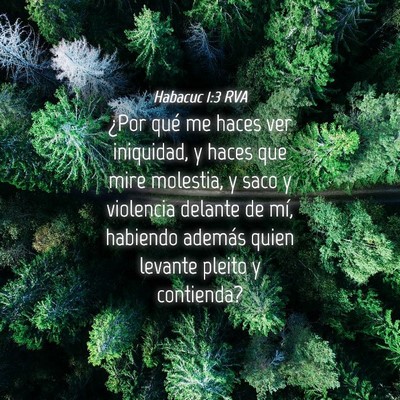 Picture 04 - Habacuc 1:3 RVA - ¿Por qué me haces ver iniquidad, y haces que - Bible Verse Picture