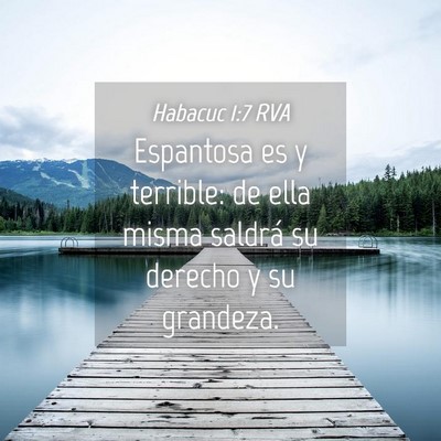 Picture 04 - Habacuc 1:7 RVA - Espantosa es y terrible: de ella misma saldrá su - Bible Verse Picture