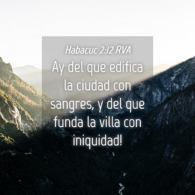 Picture 04 - Habacuc 2:12 RVA - Ay del que edifica la ciudad con sangres, y del - Bible Verse Picture