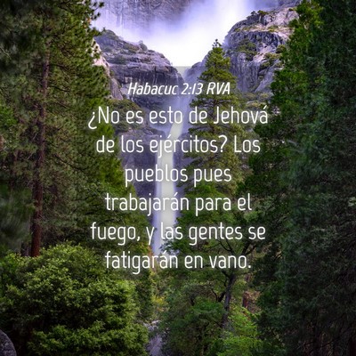 Picture 04 - Habacuc 2:13 RVA - ¿No es esto de Jehová de los ejércitos? Los - Bible Verse Picture