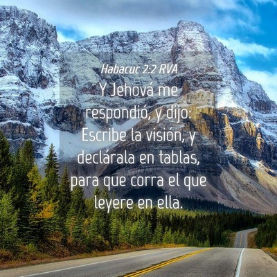 Picture 04 - Habacuc 2:2 RVA - Y Jehová me respondió, y dijo: Escribe la - Bible Verse Picture