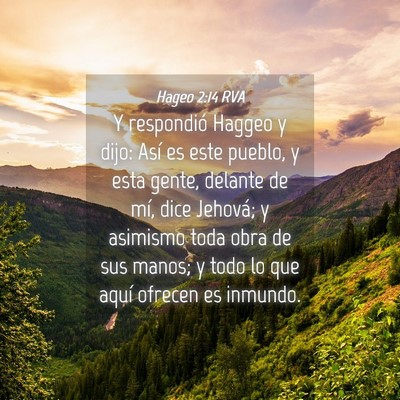 Picture 04 - Hageo 2:14 RVA - Y respondió Haggeo y dijo: Así es este pueblo, - Bible Verse Picture
