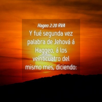 Picture 04 - Hageo 2:20 RVA - Y fué segunda vez palabra de Jehová á Haggeo, - Bible Verse Picture