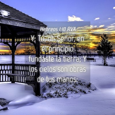 Picture 04 - Hebreos 1:10 RVA - Y: Tú, oh Señor, en el principio fundaste la - Bible Verse Picture