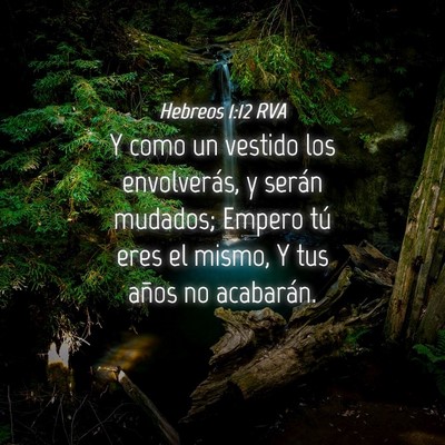Picture 04 - Hebreos 1:12 RVA - Y como un vestido los envolverás, y serán - Bible Verse Picture