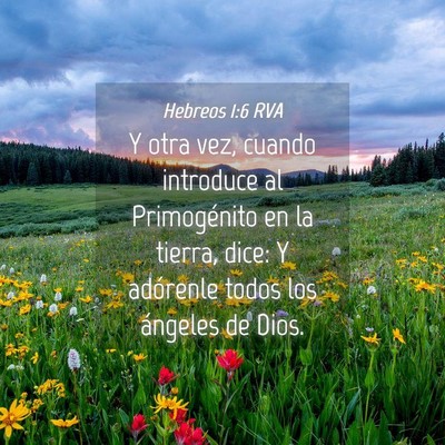 Picture 04 - Hebreos 1:6 RVA - Y otra vez, cuando introduce al Primogénito en - Bible Verse Picture