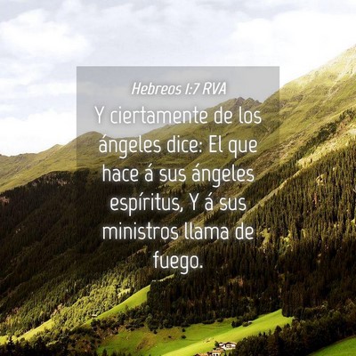 Picture 04 - Hebreos 1:7 RVA - Y ciertamente de los ángeles dice: El que hace - Bible Verse Picture