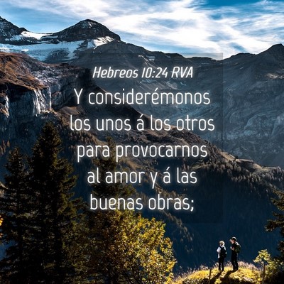 Picture 04 - Hebreos 10:24 RVA - Y considerémonos los unos á los otros para - Bible Verse Picture