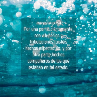 Picture 04 - Hebreos 10:33 RVA - Por una parte, ciertamente, con vituperios y - Bible Verse Picture