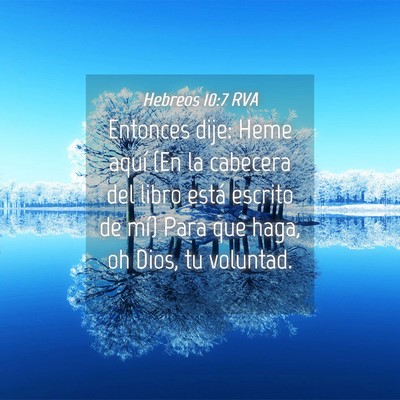 Picture 04 - Hebreos 10:7 RVA - Entonces dije: Heme aquí (En la cabecera del - Bible Verse Picture