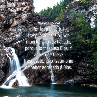 Picture 04 - Hebreos 11:5 RVA - Por la fe Enoc fué traspuesto para no ver - Bible Verse Picture