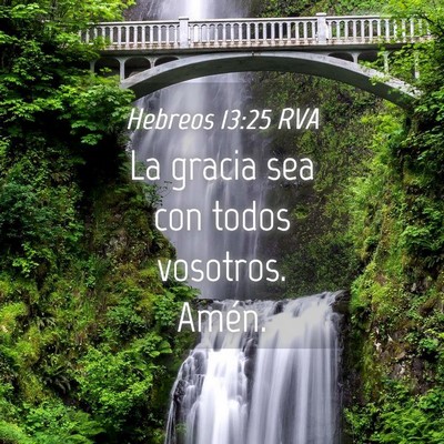 Picture 04 - Hebreos 13:25 RVA - La gracia sea con todos vosotros. - Bible Verse Picture