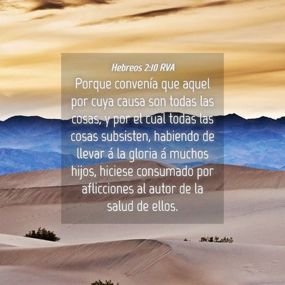 Picture 04 - Hebreos 2:10 RVA - Porque convenía que aquel por cuya causa son - Bible Verse Picture