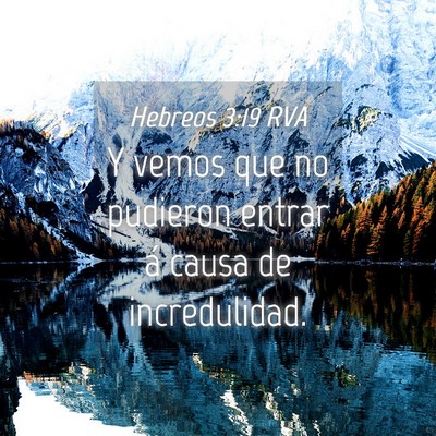 Picture 04 - Hebreos 3:19 RVA - Y vemos que no pudieron entrar á causa de - Bible Verse Picture