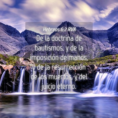 Picture 04 - Hebreos 6:2 RVA - De la doctrina de bautismos, y de la imposición - Bible Verse Picture