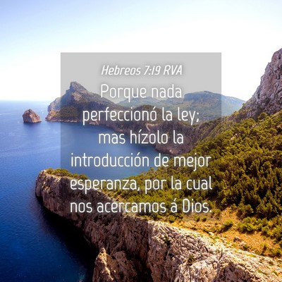 Picture 04 - Hebreos 7:19 RVA - Porque nada perfeccionó la ley; mas hízolo la - Bible Verse Picture