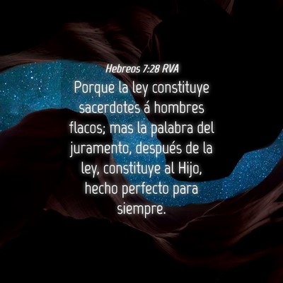 Picture 04 - Hebreos 7:28 RVA - Porque la ley constituye sacerdotes á hombres - Bible Verse Picture