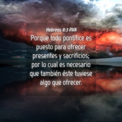 Picture 04 - Hebreos 8:3 RVA - Porque todo pontífice es puesto para ofrecer - Bible Verse Picture