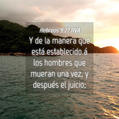 Picture 04 - Hebreos 9:27 RVA - Y de la manera que está establecido á los - Bible Verse Picture