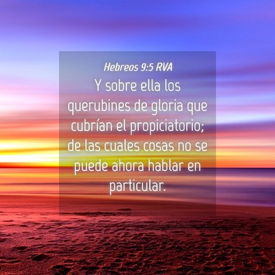 Picture 04 - Hebreos 9:5 RVA - Y sobre ella los querubines de gloria que - Bible Verse Picture