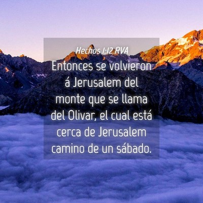 Picture 04 - Hechos 1:12 RVA - Entonces se volvieron á Jerusalem del monte que - Bible Verse Picture