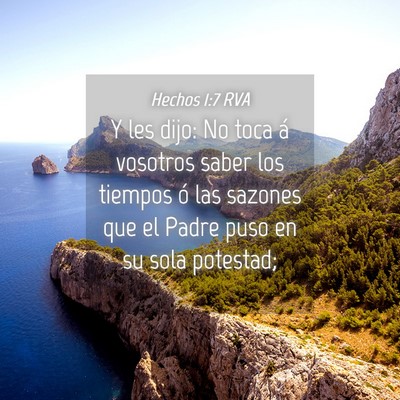 Picture 04 - Hechos 1:7 RVA - Y les dijo: No toca á vosotros saber los tiempos - Bible Verse Picture