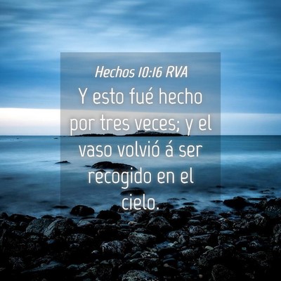 Picture 04 - Hechos 10:16 RVA - Y esto fué hecho por tres veces; y el vaso - Bible Verse Picture