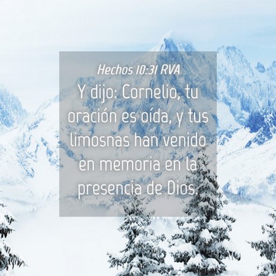 Picture 04 - Hechos 10:31 RVA - Y dijo: Cornelio, tu oración es oída, y tus - Bible Verse Picture