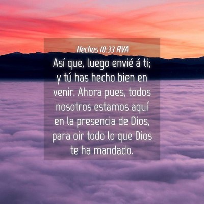 Picture 04 - Hechos 10:33 RVA - Así que, luego envié á ti; y tú has hecho - Bible Verse Picture
