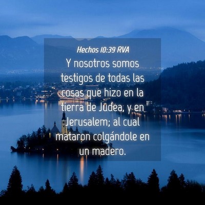 Picture 04 - Hechos 10:39 RVA - Y nosotros somos testigos de todas las cosas que - Bible Verse Picture