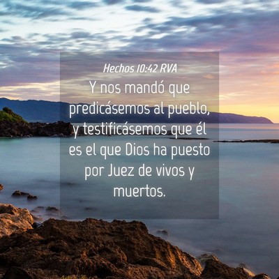 Picture 04 - Hechos 10:42 RVA - Y nos mandó que predicásemos al pueblo, y - Bible Verse Picture