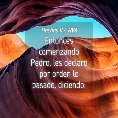 Picture 04 - Hechos 11:4 RVA - Entonces comenzando Pedro, les declaró por orden - Bible Verse Picture