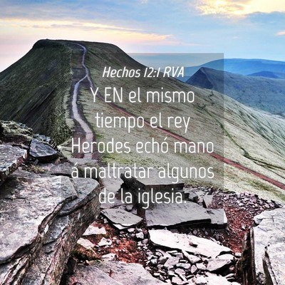 Picture 04 - Hechos 12:1 RVA - Y EN el mismo tiempo el rey Herodes echó mano á - Bible Verse Picture