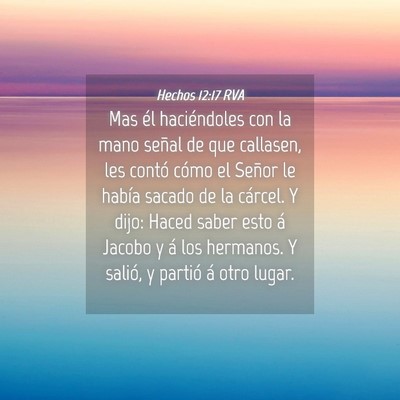 Picture 04 - Hechos 12:17 RVA - Mas él haciéndoles con la mano señal de que - Bible Verse Picture