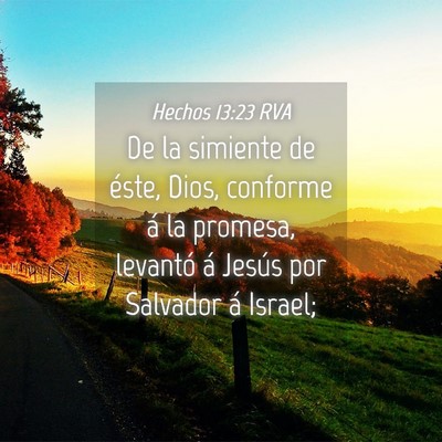 Picture 04 - Hechos 13:23 RVA - De la simiente de éste, Dios, conforme á la - Bible Verse Picture
