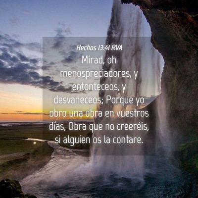 Picture 04 - Hechos 13:41 RVA - Mirad, oh menospreciadores, y entonteceos, y - Bible Verse Picture