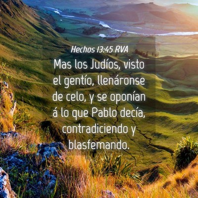 Picture 04 - Hechos 13:45 RVA - Mas los Judíos, visto el gentío, llenáronse de - Bible Verse Picture