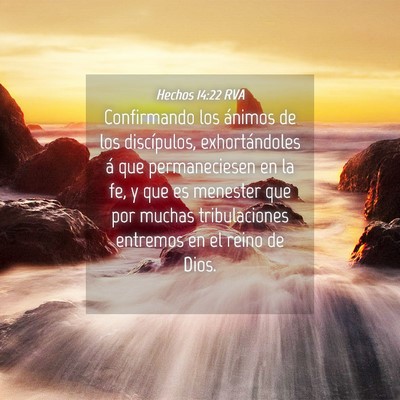 Picture 04 - Hechos 14:22 RVA - Confirmando los ánimos de los discípulos, - Bible Verse Picture