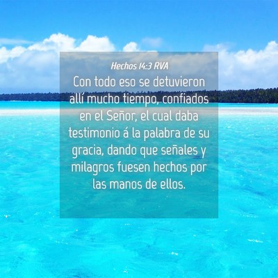 Picture 04 - Hechos 14:3 RVA - Con todo eso se detuvieron allí mucho tiempo, - Bible Verse Picture
