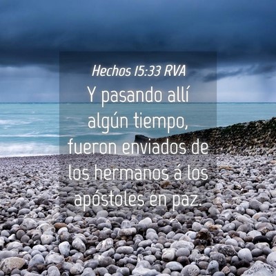 Picture 04 - Hechos 15:33 RVA - Y pasando allí algún tiempo, fueron enviados de - Bible Verse Picture