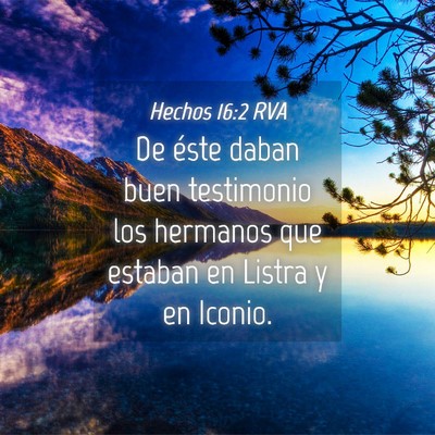 Picture 04 - Hechos 16:2 RVA - De éste daban buen testimonio los hermanos que - Bible Verse Picture