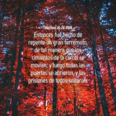 Picture 04 - Hechos 16:26 RVA - Entonces fué hecho de repente un gran terremoto, - Bible Verse Picture