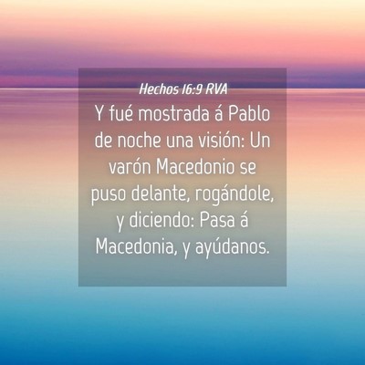 Picture 04 - Hechos 16:9 RVA - Y fué mostrada á Pablo de noche una visión: Un - Bible Verse Picture